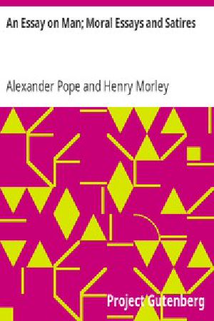 [Gutenberg 2428] • An Essay on Man; Moral Essays and Satires